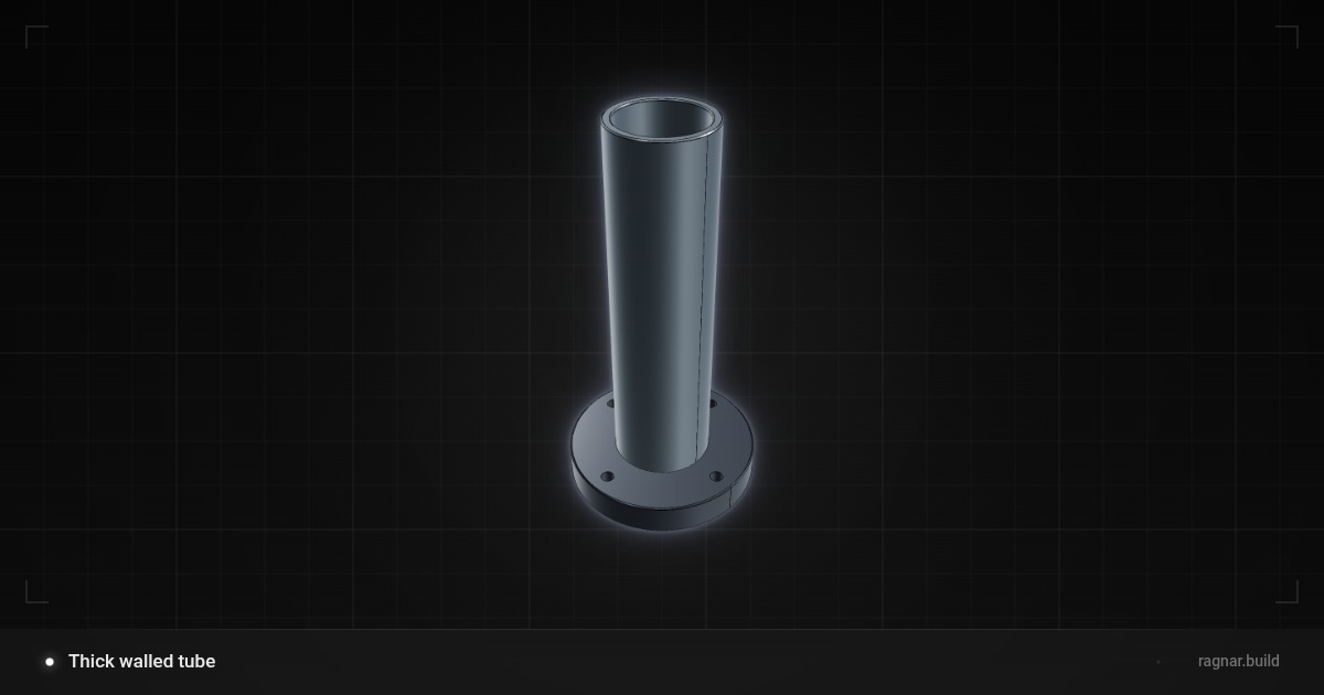Thick walled tube