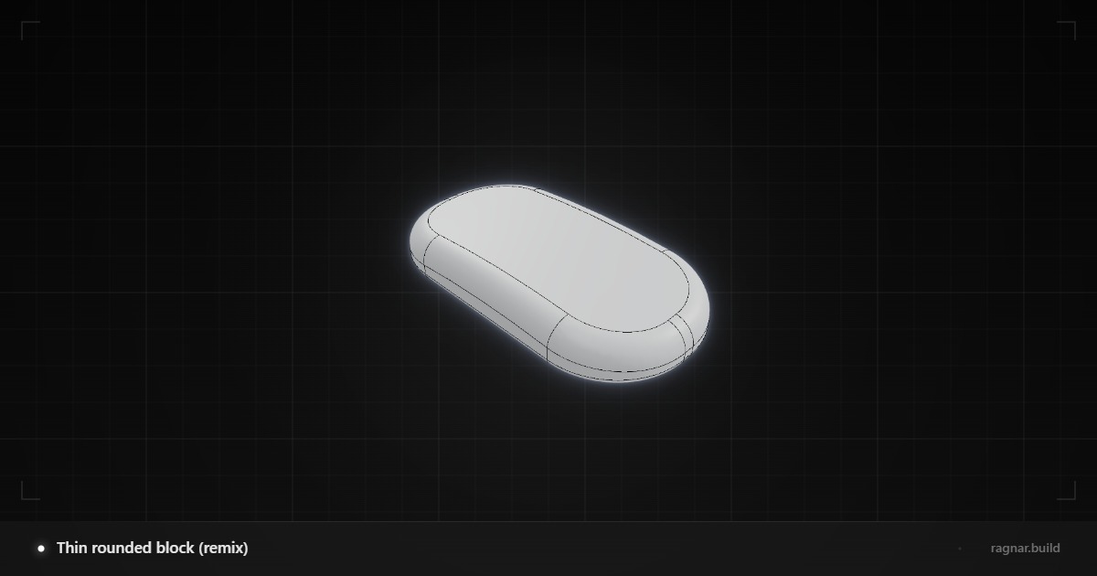 Thin rounded block (remix)